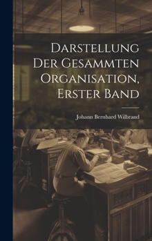 Hardcover Darstellung der gesammten Organisation, Erster Band [German] Book