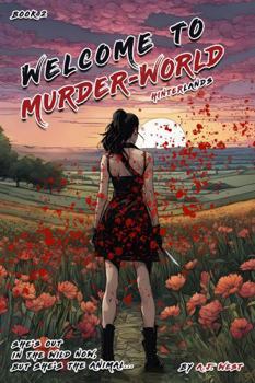 Welcome to Murder-World: Hinterlands: Book 2