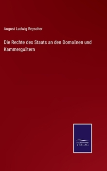 Hardcover Die Rechte des Staats an den Domänen und Kammergütern [German] Book