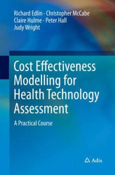 Paperback Cost Effectiveness Modelling for Health Technology Assessment: A Practical Course Book