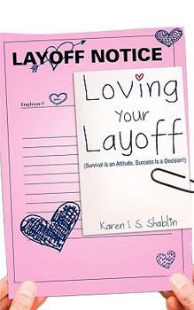 Paperback Loving Your Layoff Book