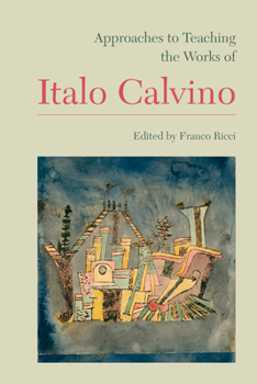 Hardcover Approaches to Teaching the Works of Italo Calvino Book