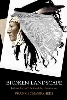 Paperback Broken Landscape: Indians, Indian Tribes, and the Constitution Book