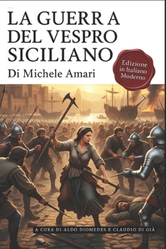 La Guerra del Vespro Siciliano - Volume Primo e Secondo (Italian Edition)