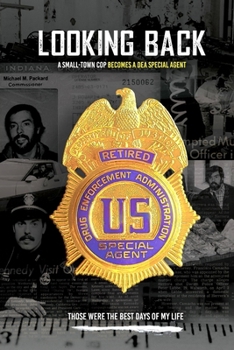 Paperback Looking Back: A small-town cop becomes a DEA agent Book