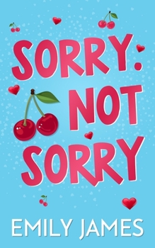 Paperback Sorry. Not Sorry: A Billionaire, Single Dad, Age-gap Romance Book