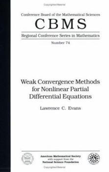 Paperback Weak Convergence Methods for Nonlinear Partial Differential Equations Book