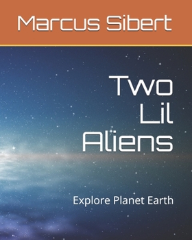 Paperback Two Lil Aliens: Explore Planet Earth Book