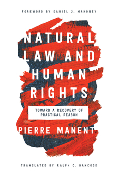 Natural Law and Human Rights: Toward a Recovery of Practical Reason - Book  of the Catholic Ideas for a Secular World