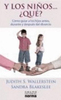 Paperback Y Los Ninos...Que? Como guiar a los hijos antes, durante y despues del divorcio [Spanish] Book