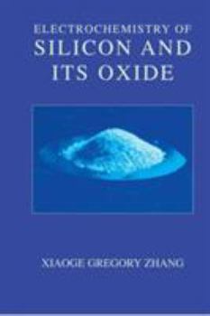 Hardcover Electrochemistry of Silicon and Its Oxide Book