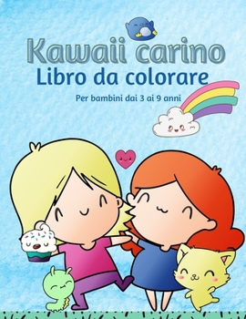 Libro da colorare Kawaii per bambini dai 3 ai 9 anni: Un divertente libro da colorare per bambini con adorabili personaggi a tema Kawaii, 40 ... bambini dai 3 ai 9 anni.