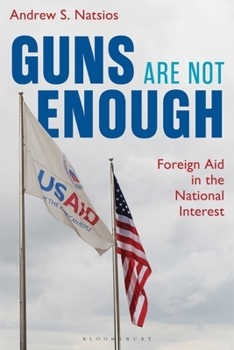 Hardcover Guns Are Not Enough: Foreign Aid in the National Interest Book