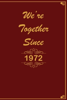Paperback We Are Together since 1972 Journal Couples Gift: White Lined Notebook / Journal/ Dairy/ planner Gift, 200 Pages, 6x9, Soft Cover, Matte Finish Book