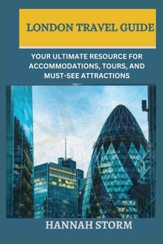 Paperback London Travel Guide: Your Ultimate Resource for Accommodations, Tours, and Must-See Attractions Book