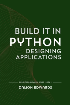 Paperback Build It in Python: Designing Applications Book