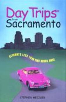 Paperback Day Trips from Sacramento Book