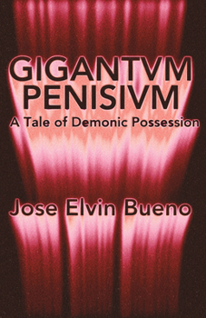 Paperback Gigantvm Penisivm: A Tale of Demonic Possession Book