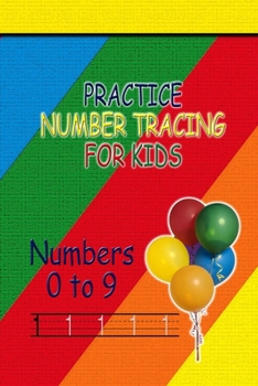 Practice number tracing for kids 0 To 9: Handwriting /6x9 inches / 104 pages