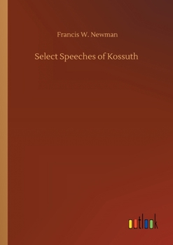 Paperback Select Speeches of Kossuth Book