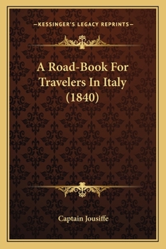 Paperback A Road-Book For Travelers In Italy (1840) Book