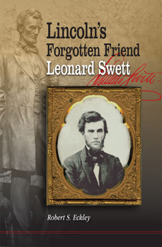 Hardcover Lincoln's Forgotten Friend, Leonard Swett Book