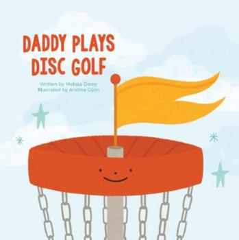 Daddy Plays Disc Golf