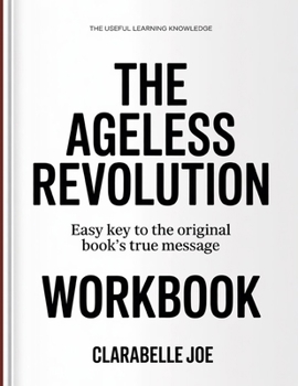 Paperback The Useful Learning Knowledge The Ageless Revolution: Easy Key to the Original Book's True Message Book