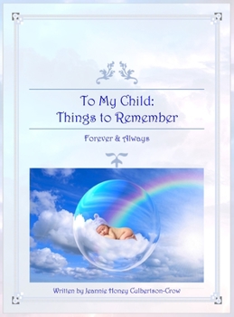 Hardcover To My Child: Things to Remember Forever and Always Book