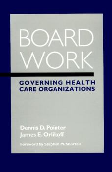 Hardcover Board Work: Governing Health Care Organizations Book