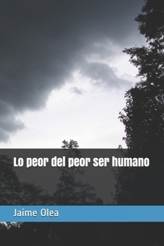 Paperback Lo peor del peor ser humano [Spanish] Book