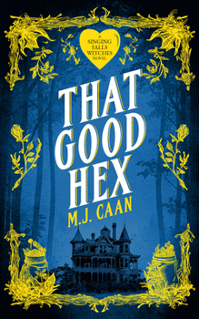 Paperback That Good Hex: Singing Falls Witches Book Two Book