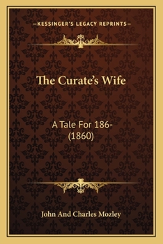 Paperback The Curate's Wife: A Tale For 186- (1860) Book