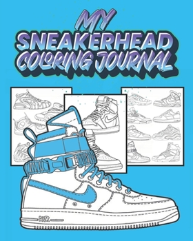 Paperback My Coloring Book of Sneakers: Sneakerhead Collection Book