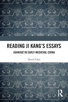 Paperback Reading Ji Kang's Essays: Xuanxue in Early Medieval China Book