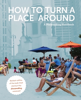 Paperback How to Turn a Place Around: A Placemaking Handbook Book