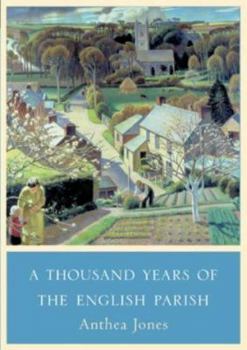 Hardcover A Thousand Years of the English Parish: Medieval Patterns and Modern Interpretations Book