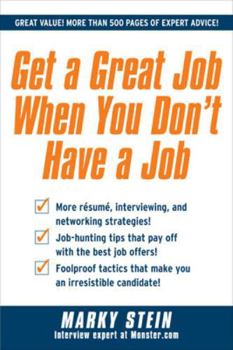 Paperback Get a Great Job When You Don't Have a Job Book