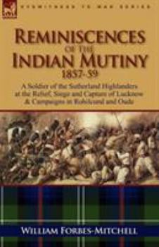 Reminiscences of the Great Mutiny, 1857-59