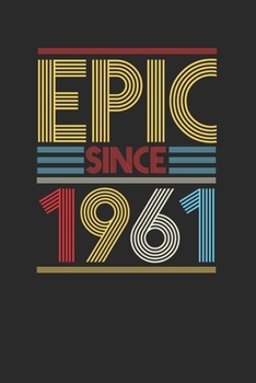 Epic Since 1961: Graph Paper Notebook (6" x 9" - 120 pages) ~ Birthday Themed Notebook for Daily Journal, Diary, and Gift