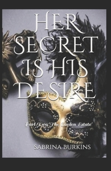 Paperback Her Secret Is His Desire: Part Two 'The Garden Estate' Book