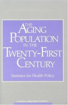 Paperback The Aging Population in the Twenty-First Century: Statistics for Health Policy Book