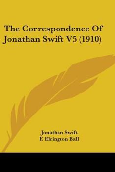 Paperback The Correspondence Of Jonathan Swift V5 (1910) Book