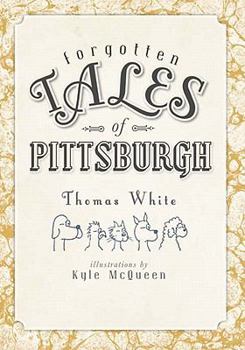 Paperback Forgotten Tales of Pittsburgh Book