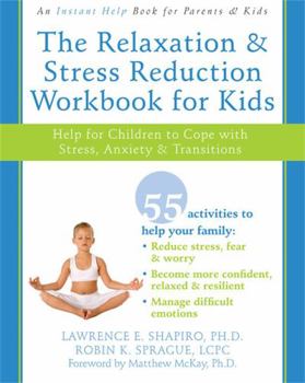 Paperback The Relaxation and Stress Reduction Workbook for Kids: Help for Children to Cope with Stress, Anxiety, and Transitions Book