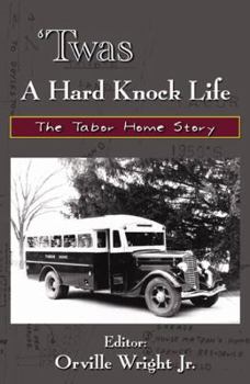 Paperback 'twas a Hard Knock Life: The Tabor Home Story Book