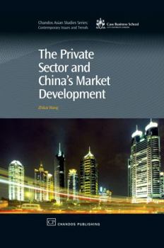 Hardcover The Private Sector and China's Market Development Book