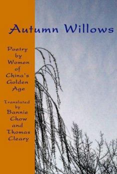 Paperback Autumn Willows: Poetry by Women of China's Golden Age Book