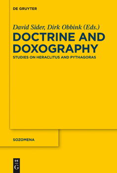 Hardcover Doctrine and Doxography: Studies on Heraclitus and Pythagoras Book