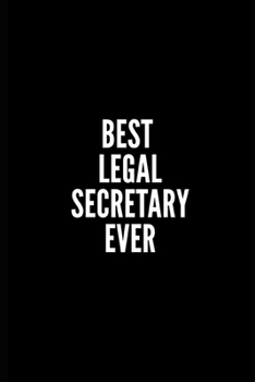 Paperback Best Legal Secretary Ever: 6x9 Lined Notebook/Journal/Diary, 100 pages, Sarcastic, Humor Journal, original gift For Women/Men/Coworkers/Classmate Book